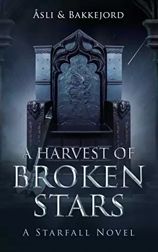 A Harvest of Broken Stars: A grimdark high fantasy adventure