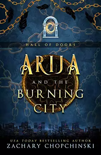 Arija and The Burning City: A Paranormal Portal Fantasy Adventure