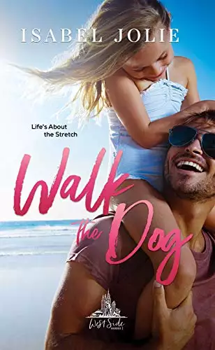 Walk the Dog: A Hot Single Dad Romance
