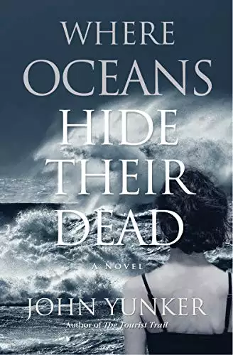 Where Oceans Hide Their Dead: A Novel