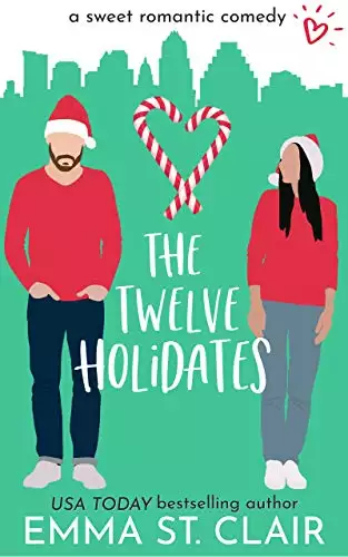 The Twelve Holidates: a Sweet Christmas RomCom Novella