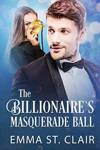 The Billionaire's Masquerade Ball: A Clean Billionaire Romance