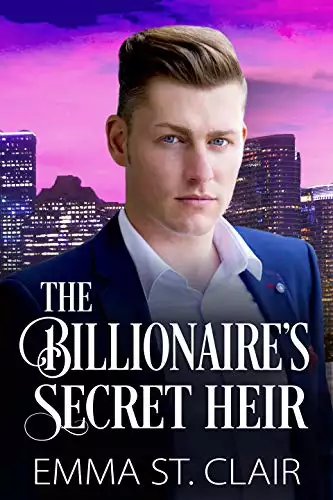 The Billionaire's Secret Heir: A Clean Billionaire Romance