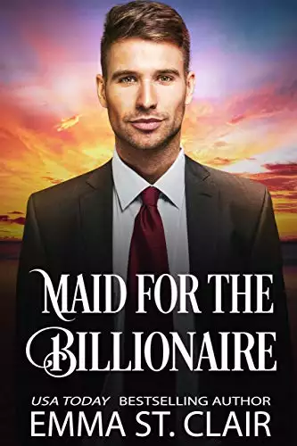 Maid for the Billionaire: A Clean Billionaire Romance