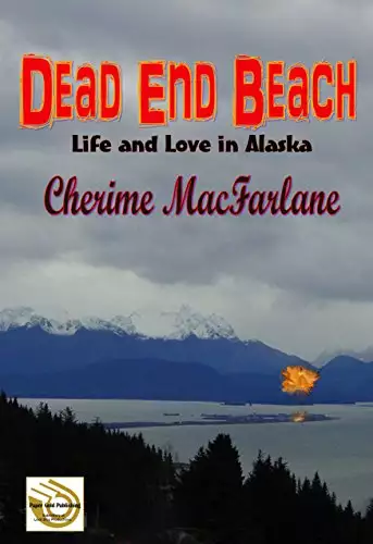 Dead End Beach: Life and Love in Alaska