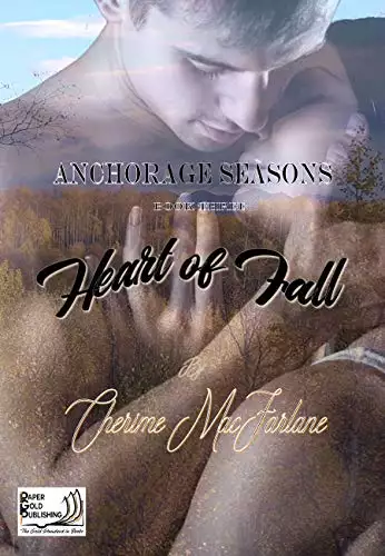 Heart of Fall: Anchorage Seasons Book 3