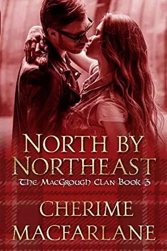 North by Northeast: The MacGrough Clan Book 3