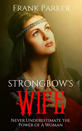 Strongbow's Wife: A Union Bathed in Blood