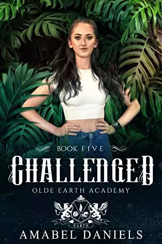 Challenged: Olde Earth Academy: Book Five