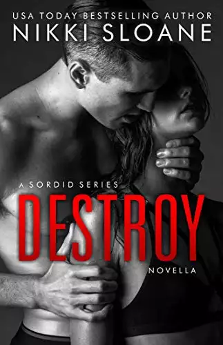 Destroy: A Sordid Series Novella