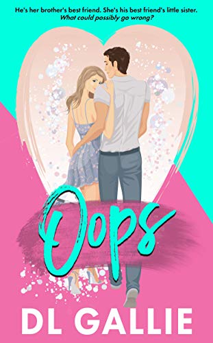 Oops: A brother's best friend romance