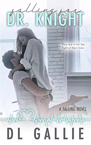 Falling for Dr. Knight: A Falling Novel