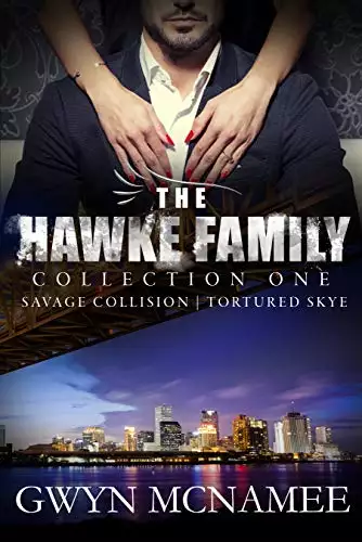 The Hawke Family Collection One: Savage Collision & Tortured Skye