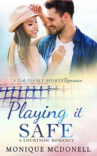 Playing It Safe: A Courtside Romance - a friend to lovers, fake relationship sweet sports romance