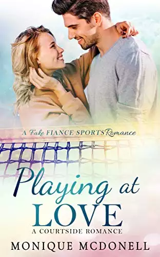 Playing at Love: A Courtside Romance - enemies to lovers, fake relationship sweet sports romance