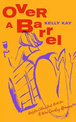 Over A Barrel: Stafýlia Cellars Duet: Book 1