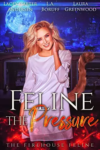 Feline the Pressure: A Reverse Harem Paranormal Romance