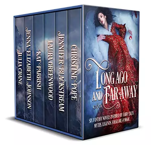 Long Ago and Far Away: Six Fantasy Novels Inspired by Fairy Tales, Myths, Legends, Folklore, & Magic