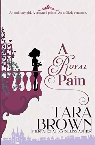 A Royal Pain: A Royal Romance