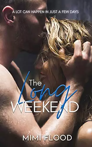 The Long Weekend: A contemporary, small town romance