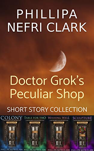 Doctor Grok's Peculiar Shop: Short story collection