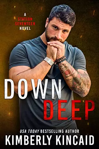 Down Deep: A Firefighter/Military Romantic Suspense Standalone