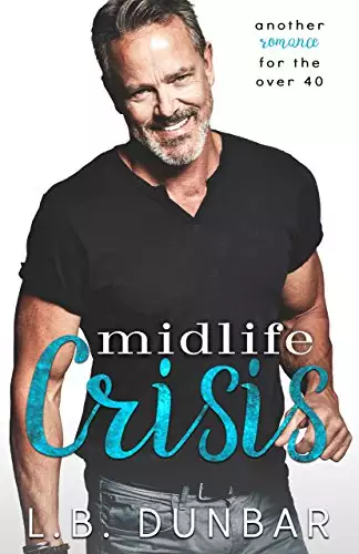 Midlife Crisis: another romance for the over 40