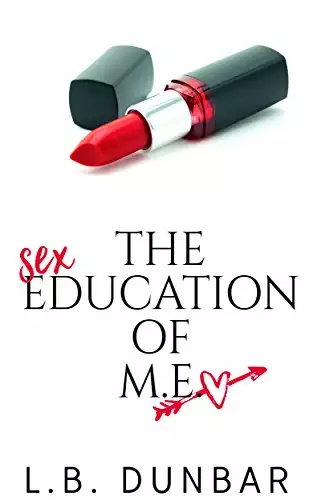 The Sex Education of M.E.: a standalone romance for the over 40