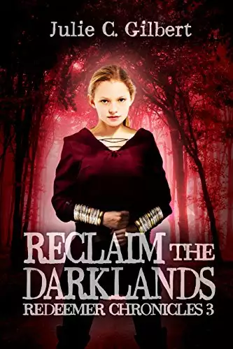 Redeemer Chronicles Book 3: Reclaim the Darklands: A Young Adult Chosen One Fantasy Novel