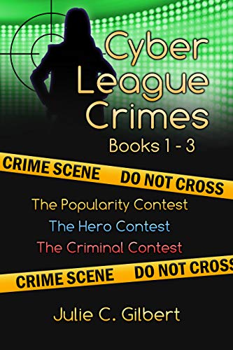 Cyber League Crimes Books 1-3: The Popularity Contest, The Hero Contest, The Criminal Contest: A Thrilling, Fast-Paced Series of Mystery Novellas Featuring a Female FBI Agent