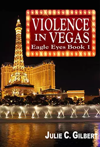 Eagle Eyes Book 1: Violence in Vegas: A Fast-Paced Mystery Novella Featuring a Female FBI Agent