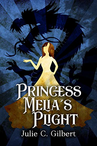 Princess Melia's Plight: A Fantasy Short Story Featuring Princesses and Dragons