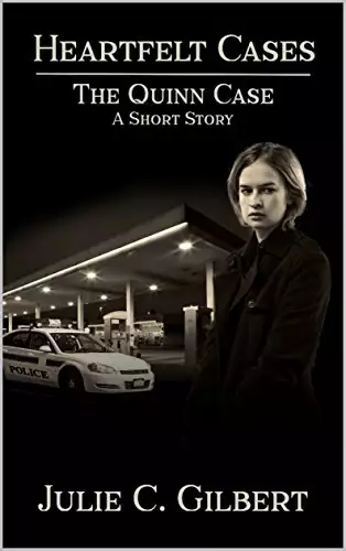The Quinn Case: A Prequel to Heartfelt Cases: A Christian Mystery and Suspense Short Story Featuring FBI Agents