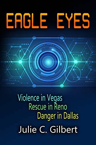 Eagle Eyes Books 1-3: Violence in Vegas, Rescue in Reno, and Danger in Dallas: A Thrilling, Fast-Paced Series of Mystery Novellas Featuring a Female FBI Agent