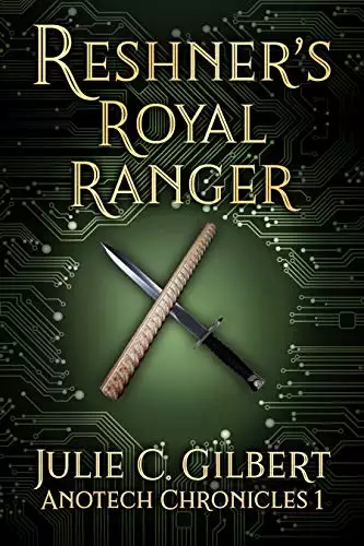 Anotech Chronicles Book 1: Reshner's Royal Ranger: An Epic Science Fiction Space Opera Adventure Novel Featuring Nanomachines