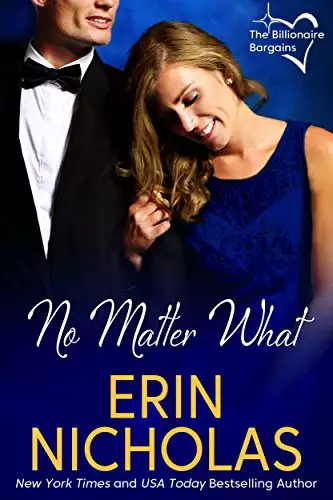 No Matter What: The Billionaire Bargains, book one