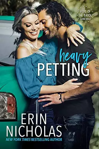 Heavy Petting (Boys of the Bayou Gone Wild): a friends-to-lovers, Vegas wedding, small town rom com