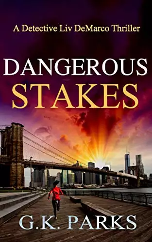 Dangerous Stakes: A Detective Liv DeMarco Thriller