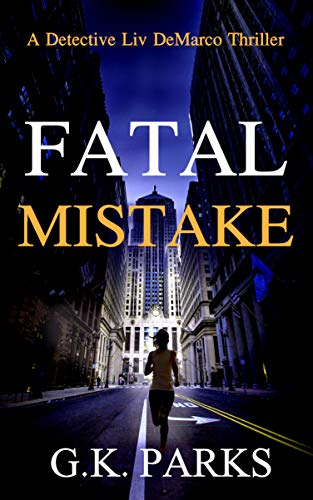 Fatal Mistake: A Detective Liv DeMarco Thriller