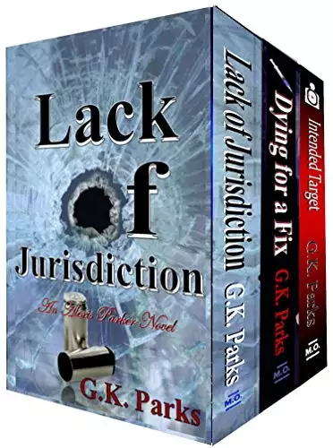 The Alexis Parker Series Box Set: Lack of Jurisdiction, Dying for a Fix, and Intended Target