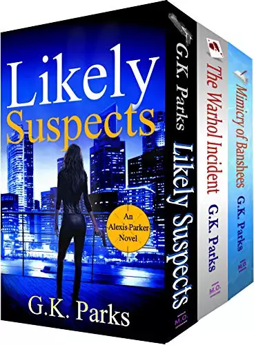 The Alexis Parker Series Box Set: Likely Suspects, The Warhol Incident, and Mimicry of Banshees