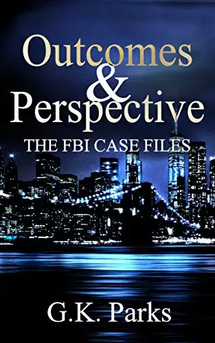 Outcomes and Perspective: The FBI Case Files