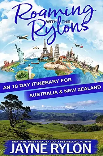 Roaming with the Rylons Australia and New Zealand: An 18-Day Itinerary for Sydney, Melbourne, and the North Island