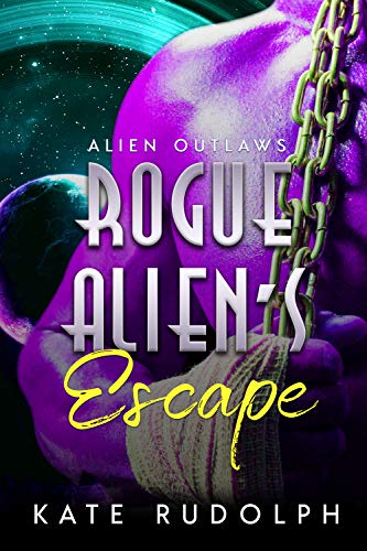 Rogue Alien's Escape: Alien Romance