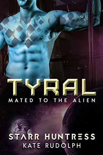 Tyral: Fated Mate Alien Adventure Romance