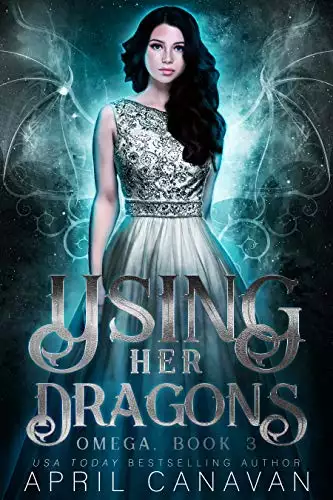 Using Her Dragons: A Dragon Shifter Fated Mate Romance