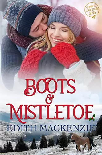 Boots and Mistletoe: Cowboy Christmas: a clean and wholesome Christmas novel