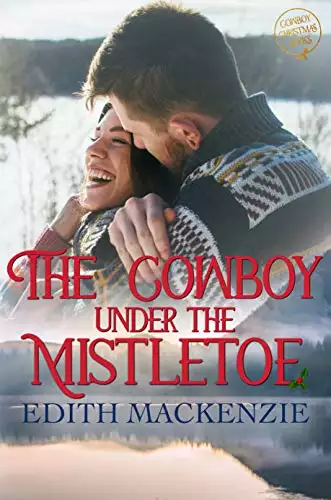 Cowboy Under The Mistletoe: A Clean and Wholesome Christmas Novel