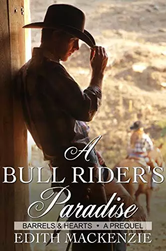 A Bull Rider's Paradise: A clean and wholesome contemporary cowboy romance novellette