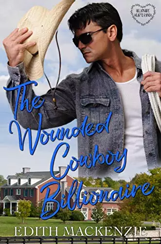 The Wounded Cowboy Billionaire: A clean and wholesome romance